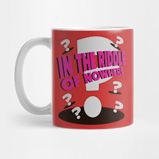 In the Riddle of Nowhere Mug